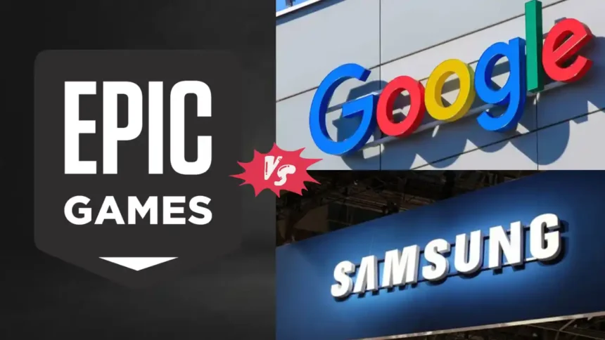 Epic Games vs. Samsung & Google